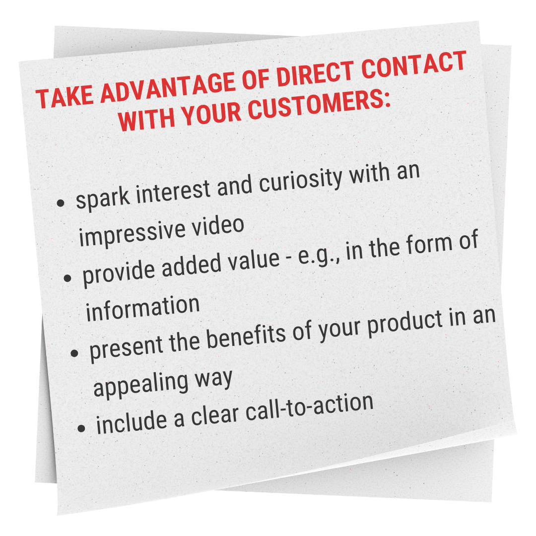 take advantage of direct contact with your customers